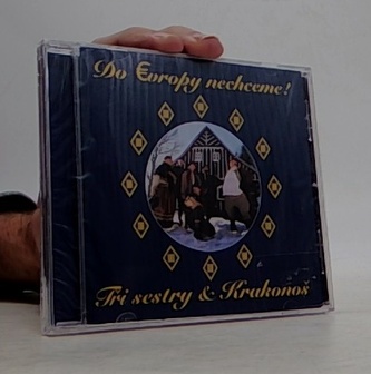 Tři sestry & Krakonoš: Do Evropy nechceme! (CD)