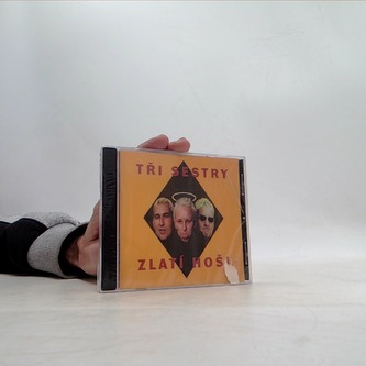 Tři sestry: Zlatí hoši (CD)