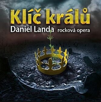 Daniel Landa: Klíč králu - rocková opera (CD)
