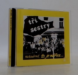 Tři sestry: Na Kovárně, to je nářez... (CD)