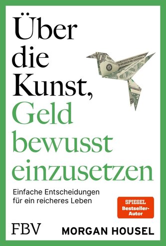 Über die Kunst, Geld bewusst einzusetzen Über die Kunst, Geld bewusst einzusetzen