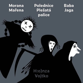 Morana Mařena / Polednice Plešatá palice / Baba Jaga