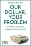 Our Dollar, your Problem