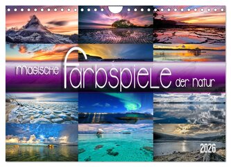 Magische Farbspiele der Natur (Wandkalender 2026 DIN A4 quer), CALVENDO Monatskalender