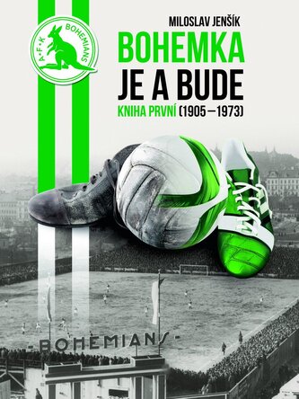 Bohemka je a bude - Kniha první (1905-19 Bohemka je a bude - Kniha první (1905-19