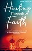 Healing Through Faith: A Muslim's journey back to God after heartbreak, loss and surrender
