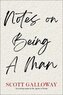 Notes on Being a Man