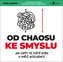 Od chaosu ke smyslu