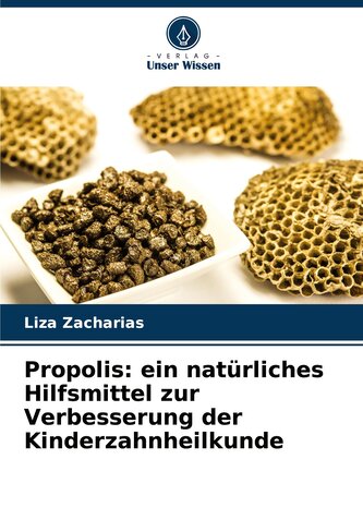 Propolis: ein natürliches Hilfsmittel zur Verbesserung der Kinderzahnheilkunde