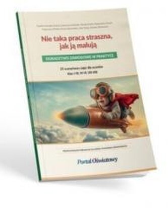 Nie taka praca straszna, jak ją malują Nie taka praca straszna, jak ją malują