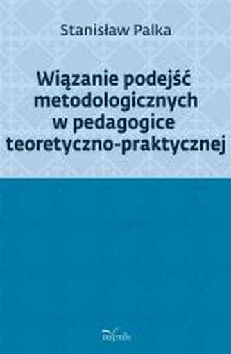 Wiązanie podejść metodologicznych w pedagogice...