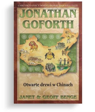 Jonathan Goforth - Otwarte drzwi w Chinach Jonathan Goforth - Otwarte drzwi w Chinach