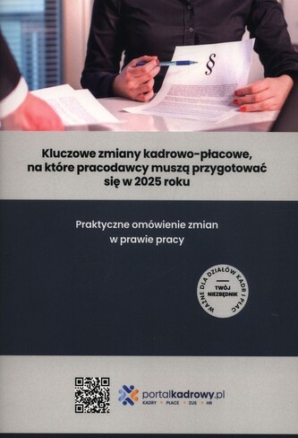 Kluczowe zmiany kadrowo-płacowe, na które pracodawcy muszą przygotować się w 2025 roku