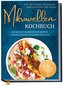 Mikrowellen Kochbuch für Anfänger, Studenten, Berufstätige & Faule: Die leckersten Mikrowellen Rezepte für eine gesunde Ernährun
