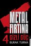Metal Firtina 4 - Gizli Güc