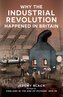 Why the Industrial Revolution Happened in Britain