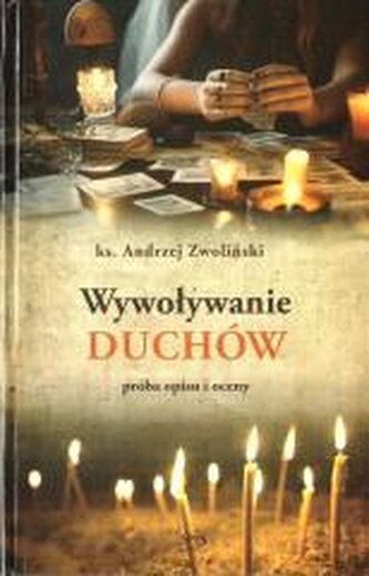 Wywoływanie duchów Wywoływanie duchów