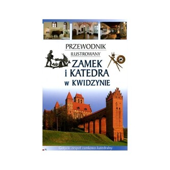 Zamek i Katedra w Kwidzynie Zamek i Katedra w Kwidzynie