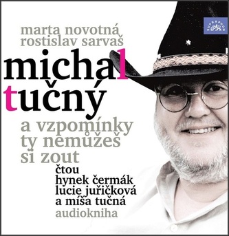 Novotná, Sarvaš: Michal Tučný - A vzpomínky ty nemůžeš si zout - CDmp3 Novotná, Sarvaš: Michal Tučný - A vzpomínky ty nemůžeš si zout - CDmp3