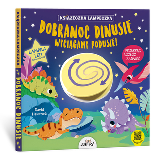 Dobranoc dinusie wyciągamy podusie! Książeczka lampeczka Dobranoc dinusie wyciągamy podusie! Książeczka lampeczka