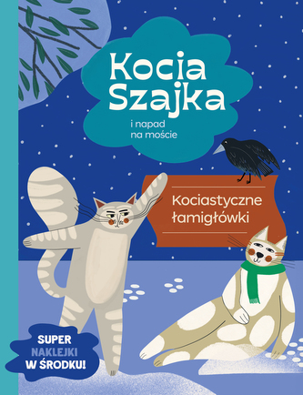 Kocia Szajka i napad na moście. Łamigłowki Kocia Szajka i napad na moście. Łamigłowki