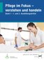 Pflege im Fokus - verstehen und handeln. Band I - 1. und 2. Ausbildungsdrittel