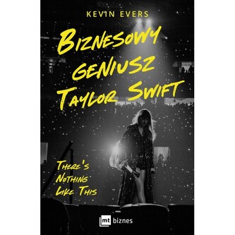 Biznesowy geniusz Taylor Swift