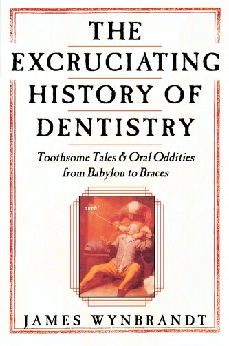 Excruciating History of Dentistry