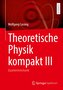 Theoretische Physik kompakt III