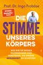 Die Stimme unseres Körpers