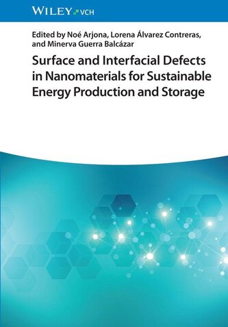 Surface and Interfacial Defects in Nanomaterials for Sustainable Energy Production and Storage