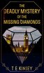 The Deadly Mystery of the Missing Diamonds