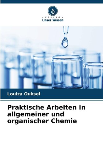 Praktische Arbeiten in allgemeiner und organischer Chemie