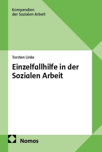Einzelfallhilfe in der Sozialen Arbeit