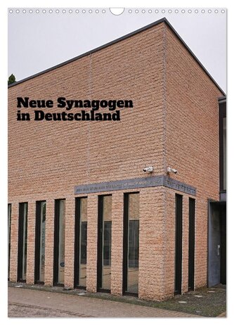 Neue Synagogen in Deutschland (Wandkalender 2026 DIN A3 hoch), CALVENDO Monatskalender