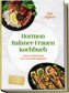 Hormon Balance Frauen Kochbuch: Leckere & einfache Rezepte für Ihr hormonelles Gleichgewicht - inkl. Frühstück, Bowls, Salate, H