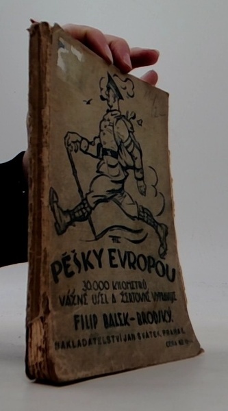 Pěšky Evropou (30.000 kilometrů vážně ušel a žertovně vypravuje)