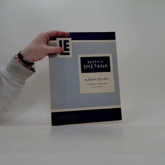 Bedřich Smetana. Našim děvám