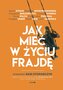 Jak mieć w życiu frajdę wyd. 2