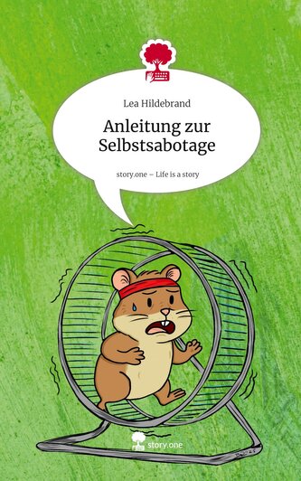 Anleitung zur Selbstsabotage. Life is a Story - story.one