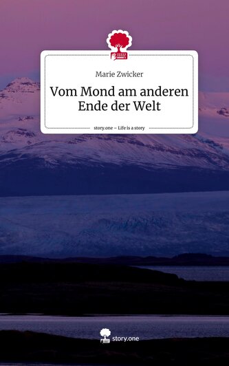 Vom Mond am anderen Ende der Welt. Life is a Story - story.one
