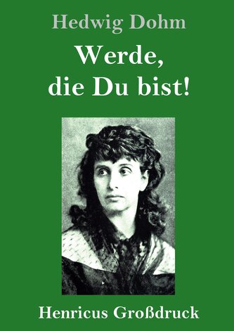 Werde, die Du bist! (Großdruck)