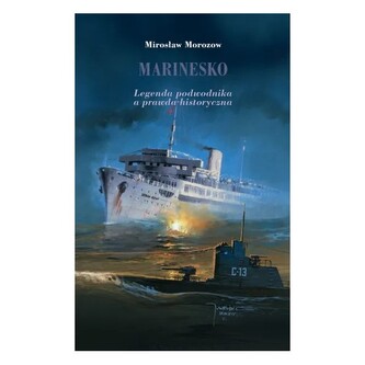 Marinesko. Legenda podwodnika a prawda historyczna
