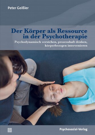 Der Körper als Ressource in der Psychotherapie