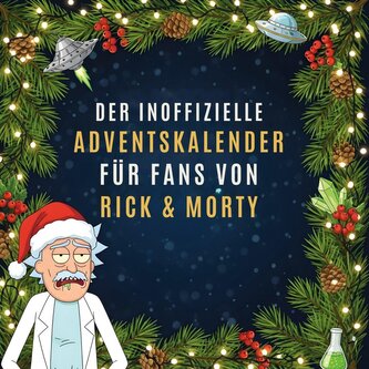 Der inoffizielle Adventskalender für Fans von Rick & Morty