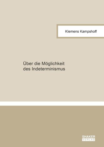 Über die Möglichkeit des Indeterminismus