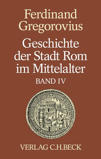 Geschichte der Stadt Rom im Mittelalter  Band 4: Einführung. Anhang. Register