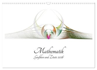 Mathematik - Grafiken und Zitate 2026 (Wandkalender 2026 DIN A3 quer), CALVENDO Monatskalender