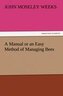A Manual or an Easy Method of Managing Bees