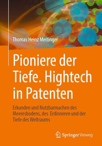 Pioniere der Tiefe. Hightech in Patenten